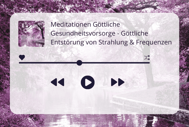 Göttliche Entstörung von Strahlung & Frequenzen